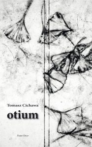 OTIUM poésies de Tomasz Cichawa